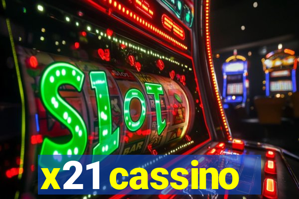 x21 cassino